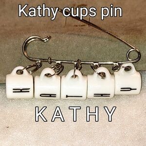 K A T H Y Coffee Cups Name Pin